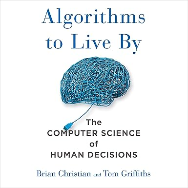 A Mindset-Changing Book: *Algorithms to Live By: The Computer Science of Human Decisions* book cover